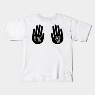 Hello & Goodbye Kids T-Shirt